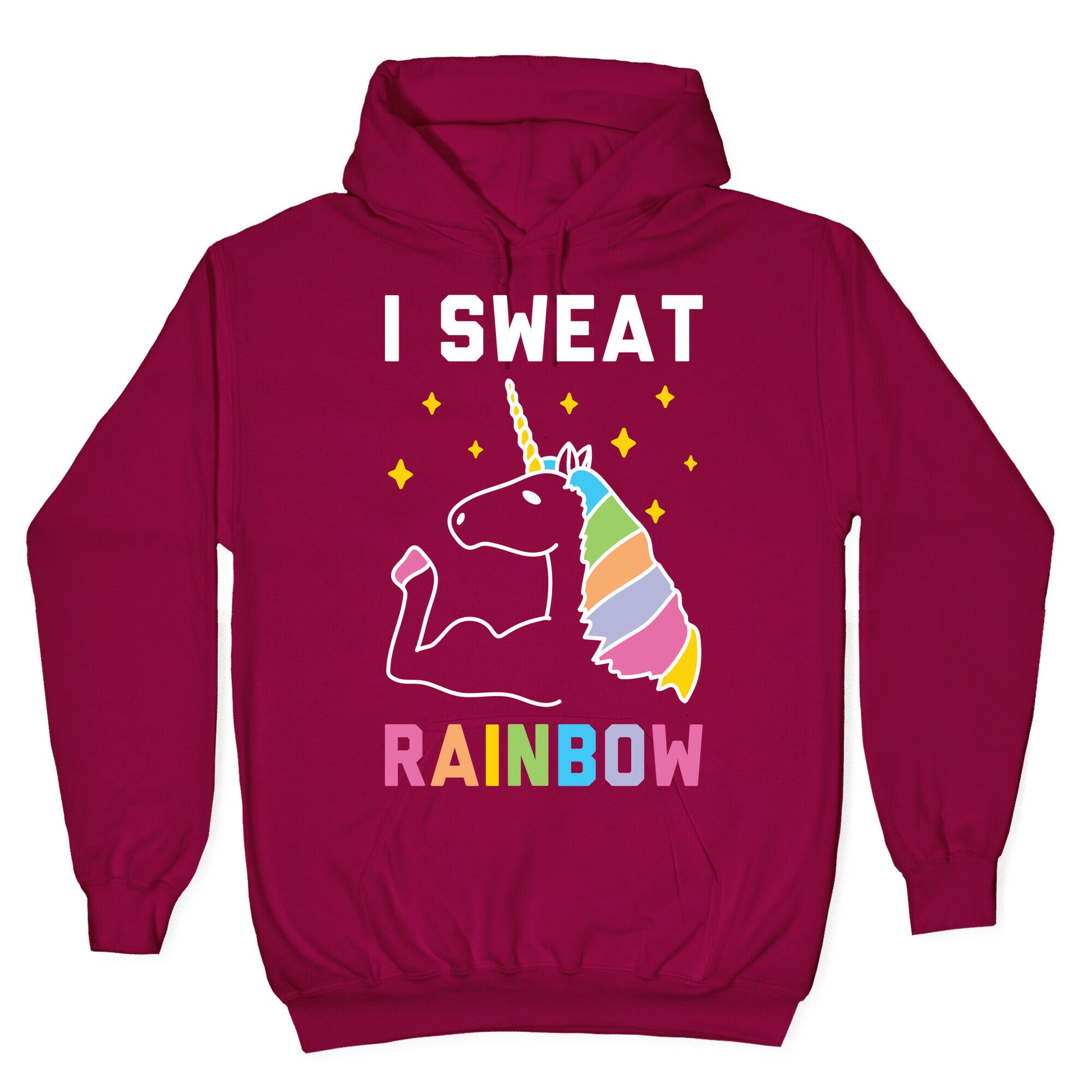 I Sweat Rainbow - Unicorn Hoodie