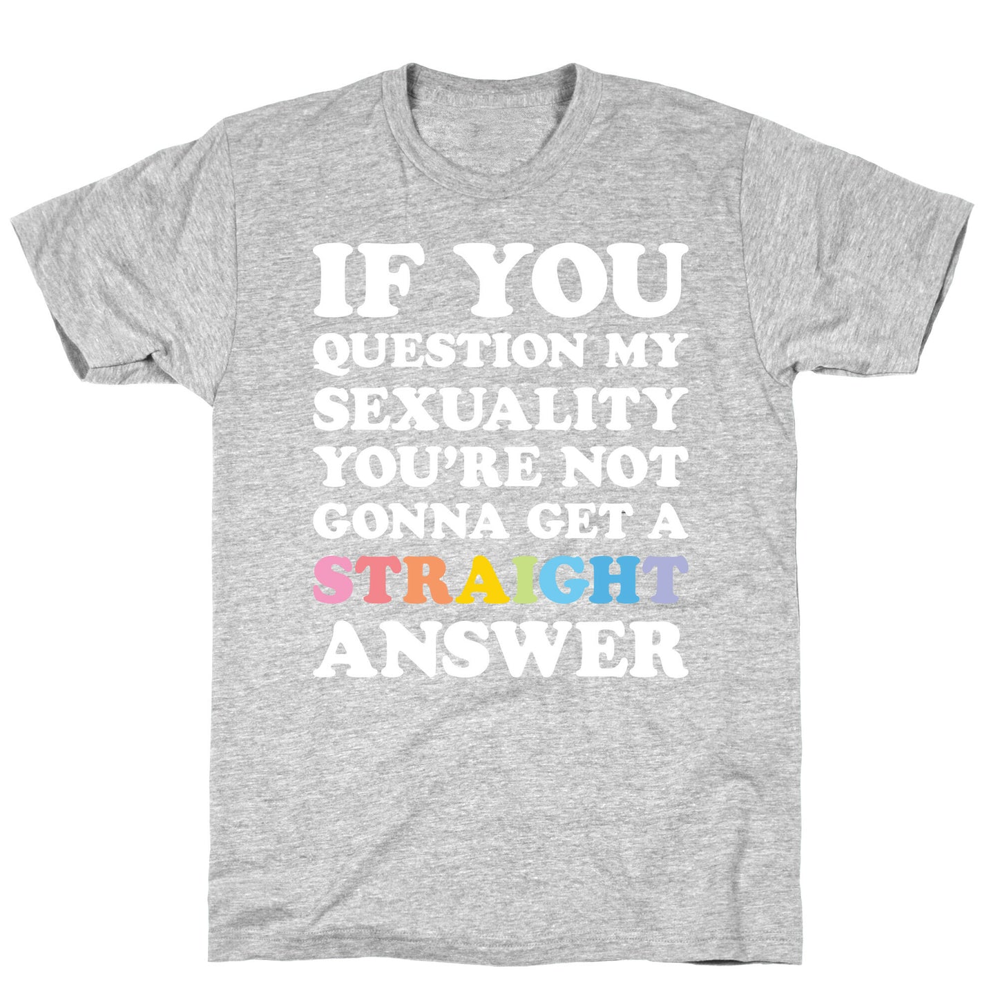 Question My Sexuality T-Shirt