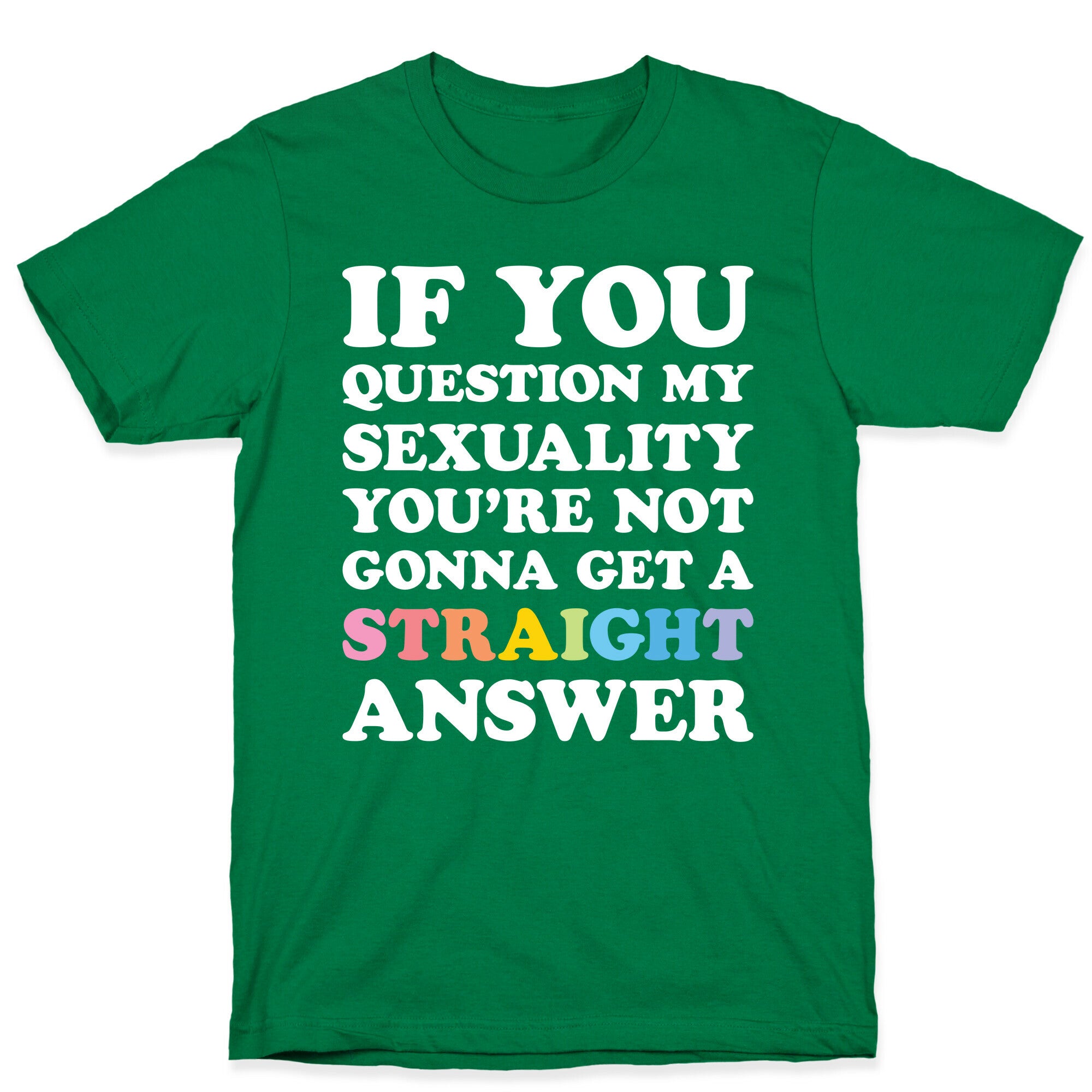 Question My Sexuality T-Shirt