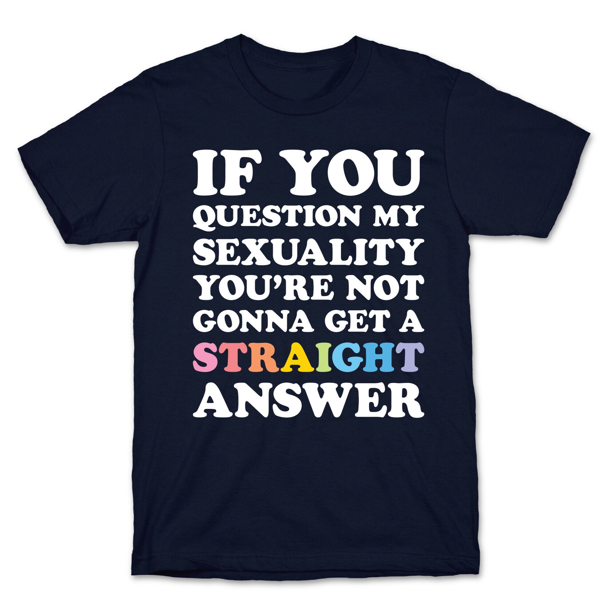 Question My Sexuality T-Shirt