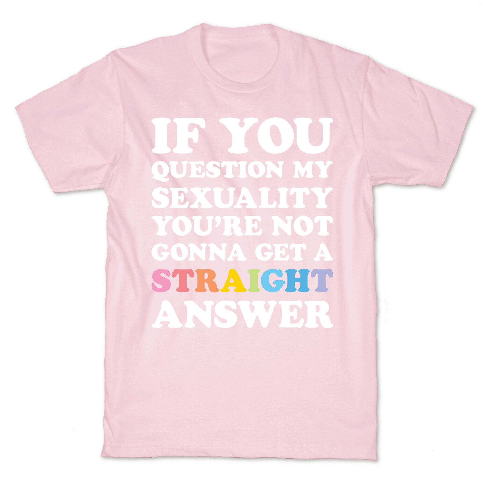 Question My Sexuality T-Shirt