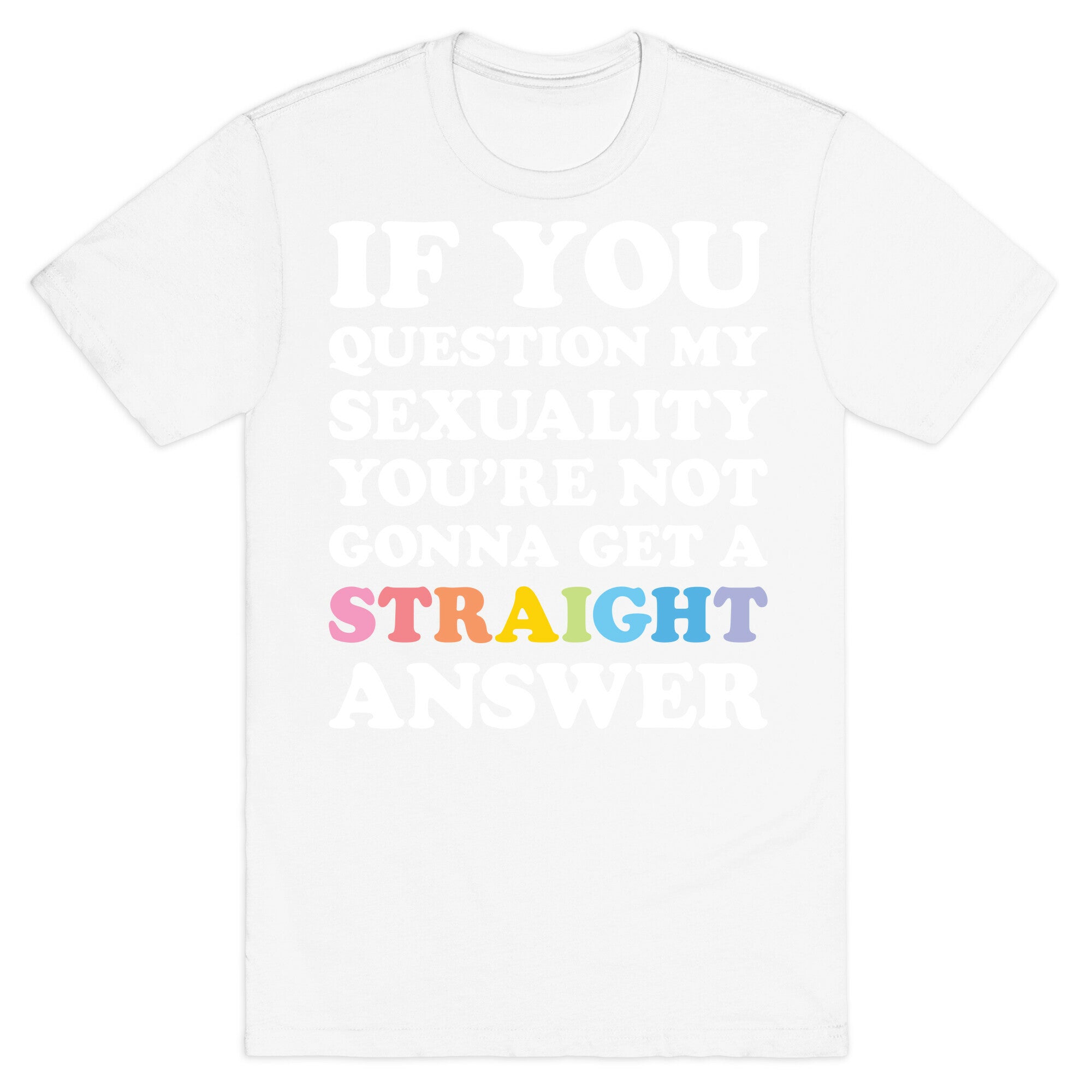Question My Sexuality T-Shirt