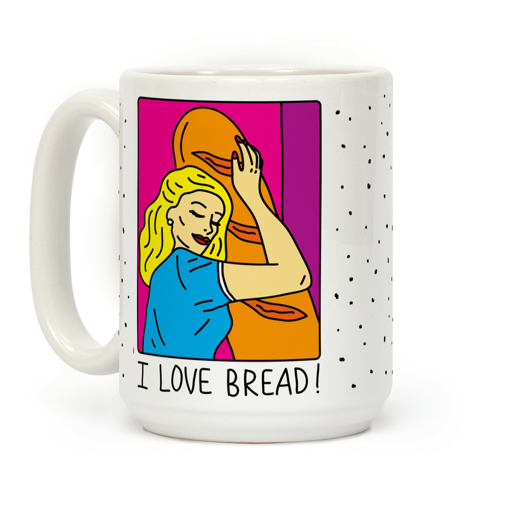 I Love Bread Coffee Mug