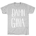Damn Gina T-Shirt