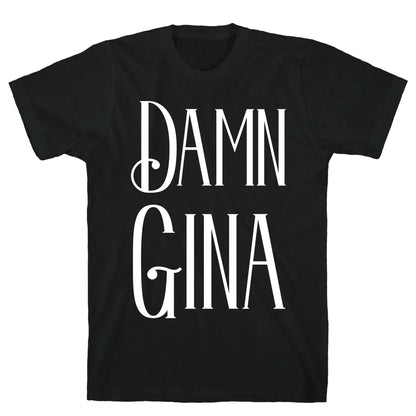 Damn Gina T-Shirt