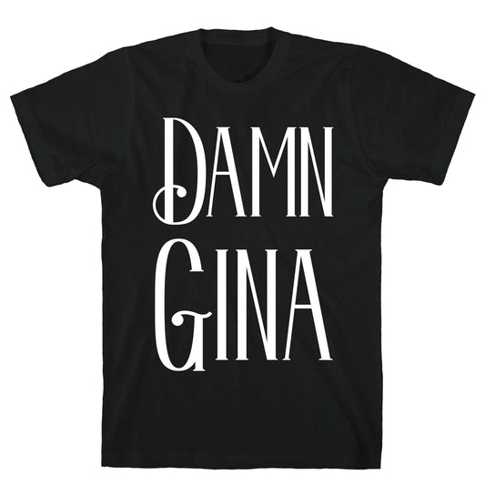 Damn Gina T-Shirt