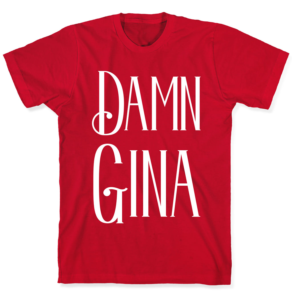 Damn Gina T-Shirt