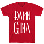 Damn Gina T-Shirt