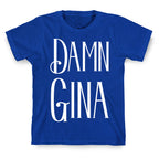 Damn Gina T-Shirt