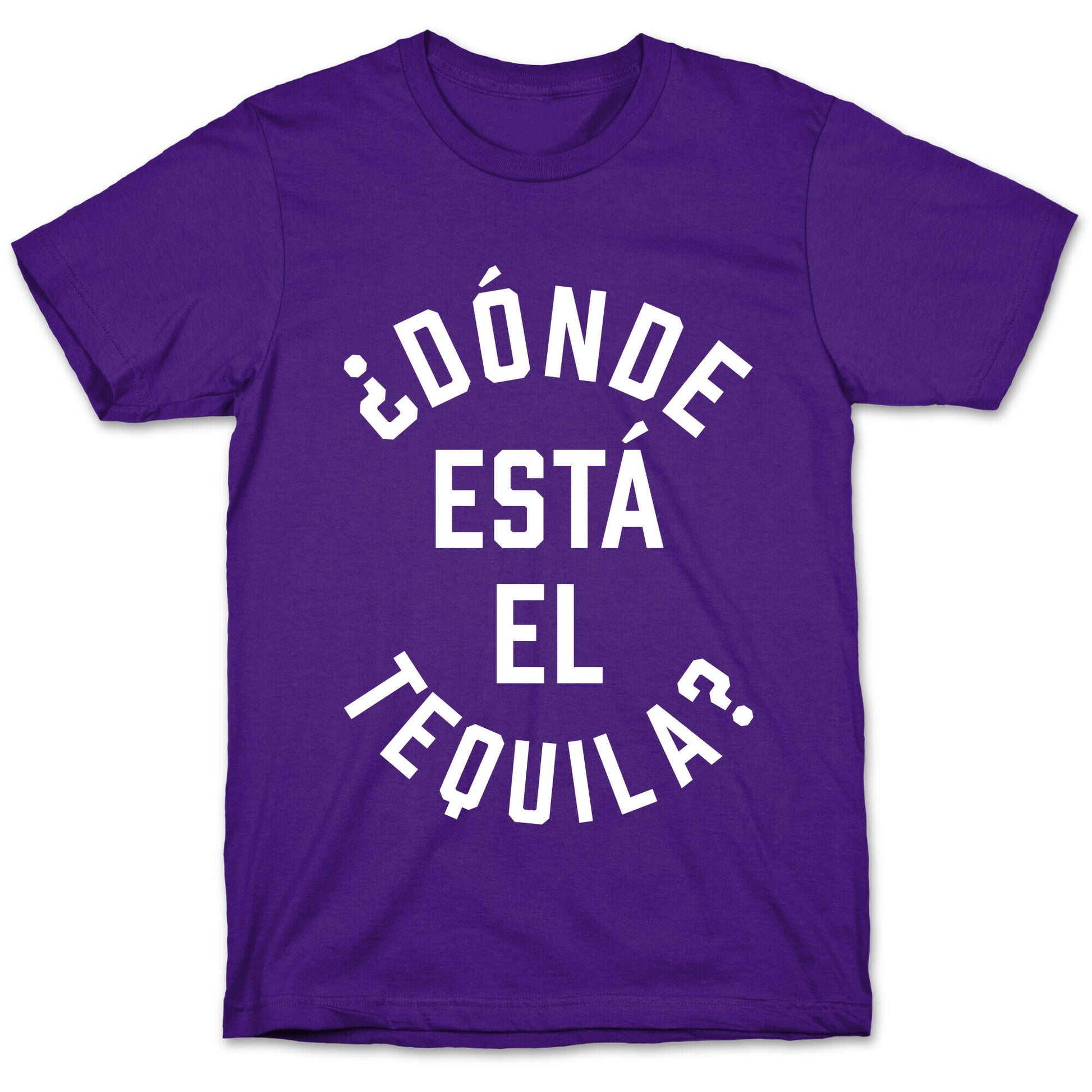 Donde Esta El Tequila? T-Shirt