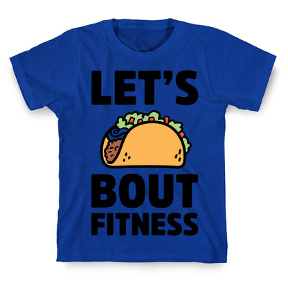 Let's Taco Bout Fitness T-Shirt