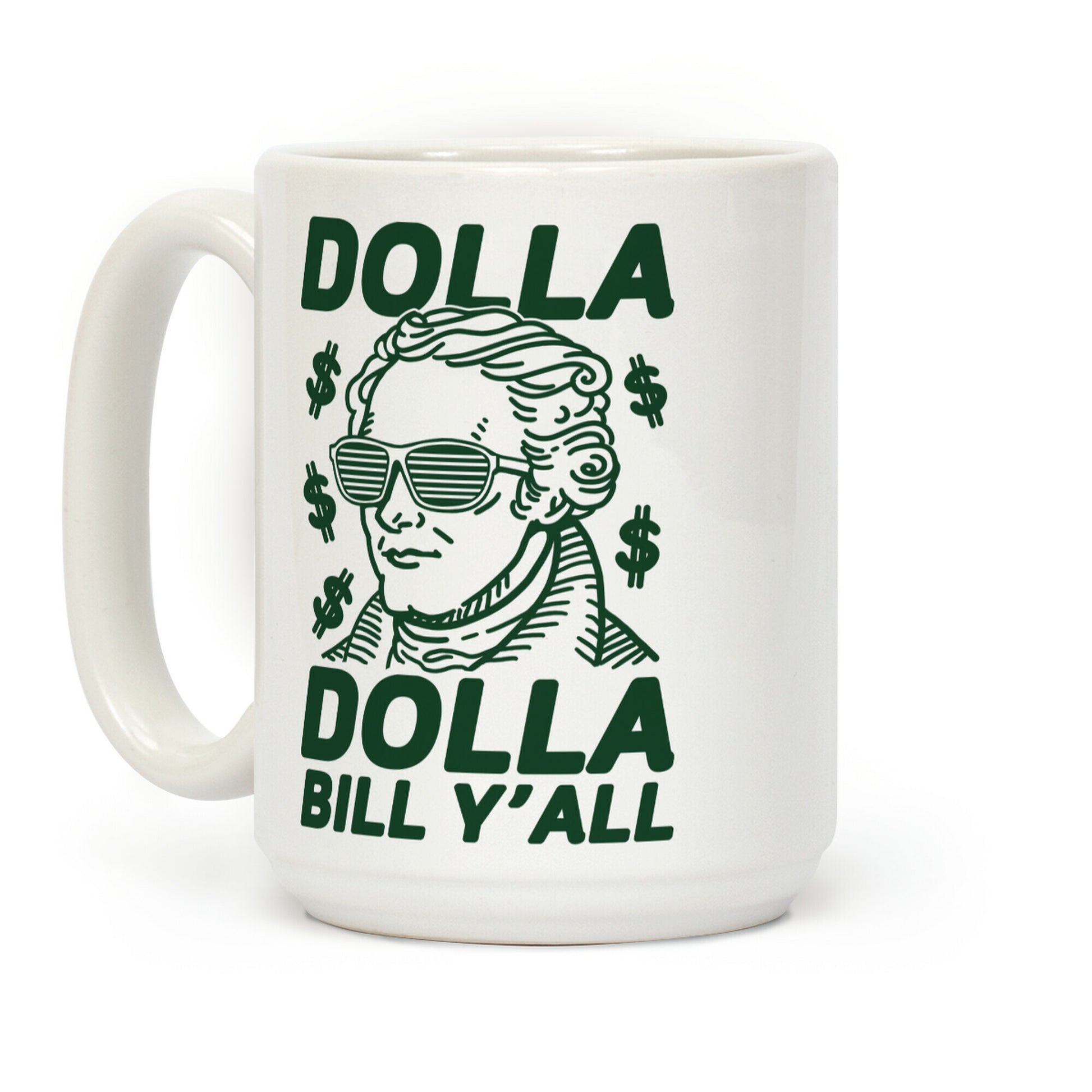 Dolla Dolla Bill Y'all Coffee Mug