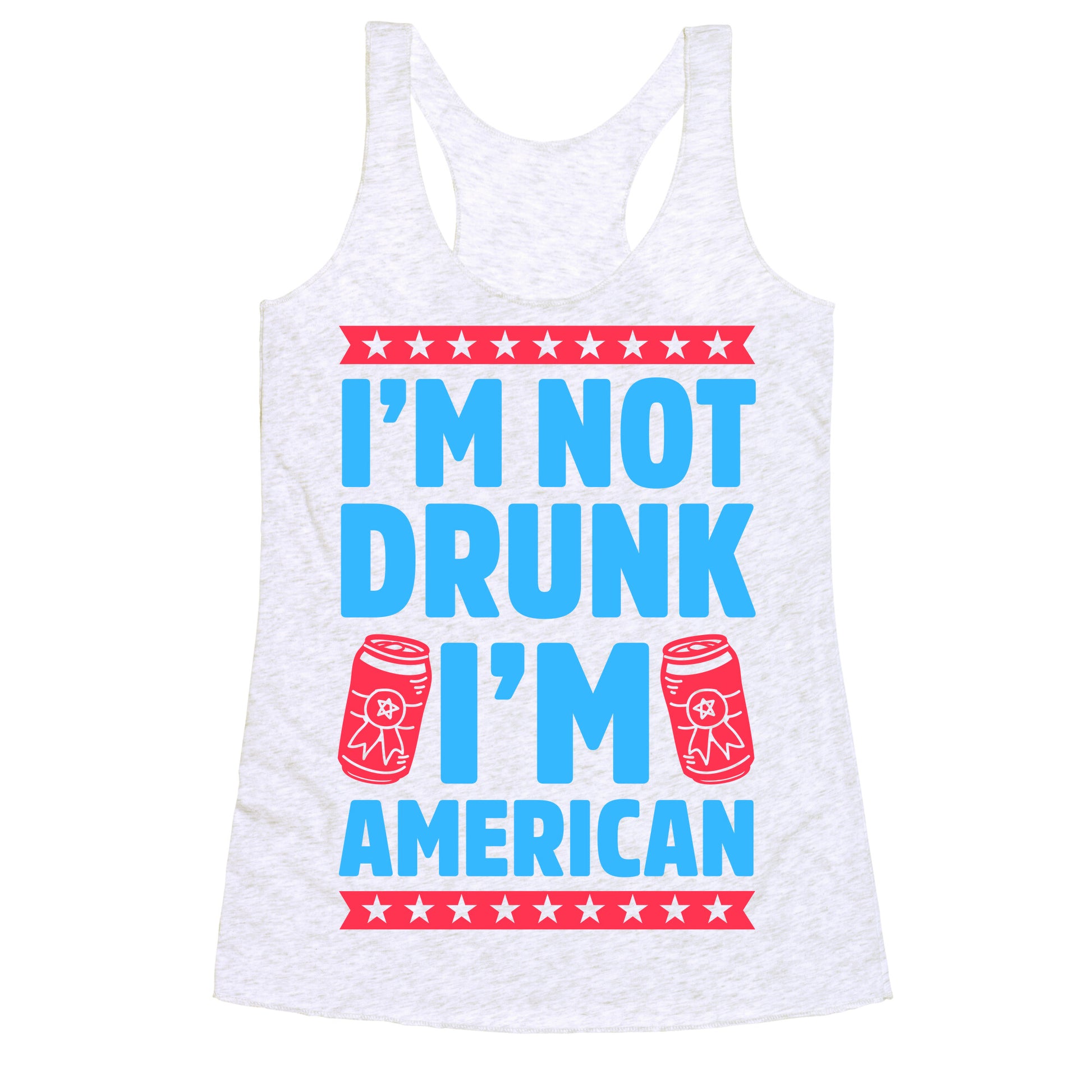 I'm Not Drunk I'm American Racerback Tank