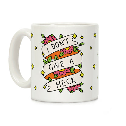 I Don't Give A Heck Coffee Mug