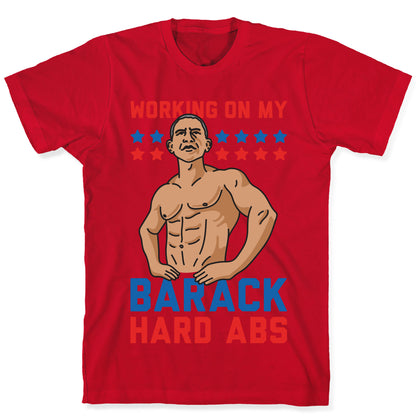 Working On My Barack Hard Abs T-Shirt