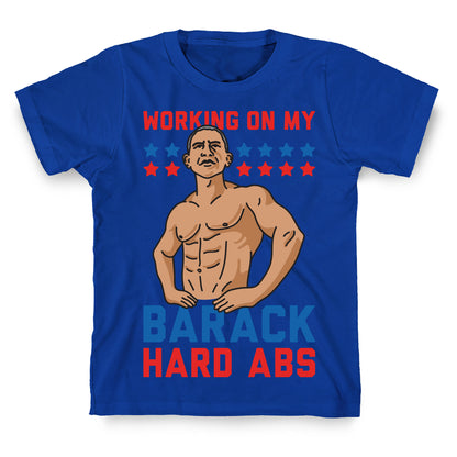 Working On My Barack Hard Abs T-Shirt