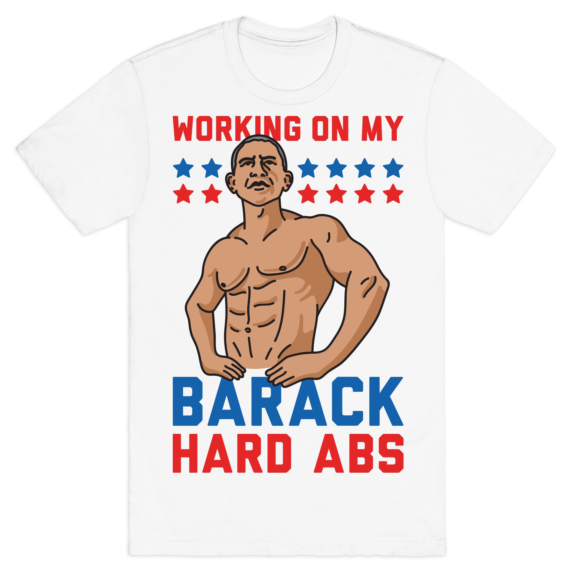 Working On My Barack Hard Abs T-Shirt