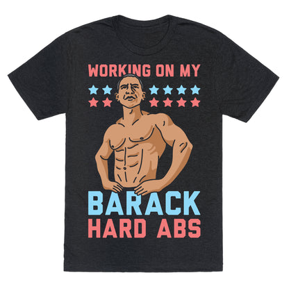 Working On My Barack Hard Abs Unisex Triblend Tee