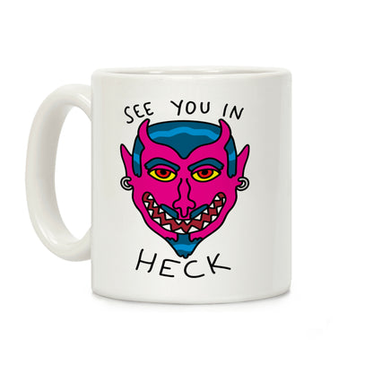 See You In Heck Coffee Mug