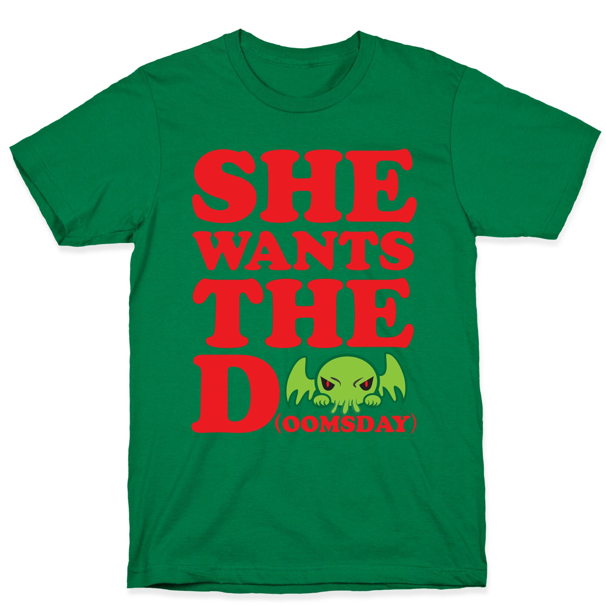 She Wants the Doomsday T-Shirt