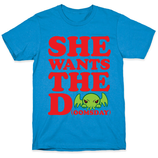 She Wants the Doomsday T-Shirt