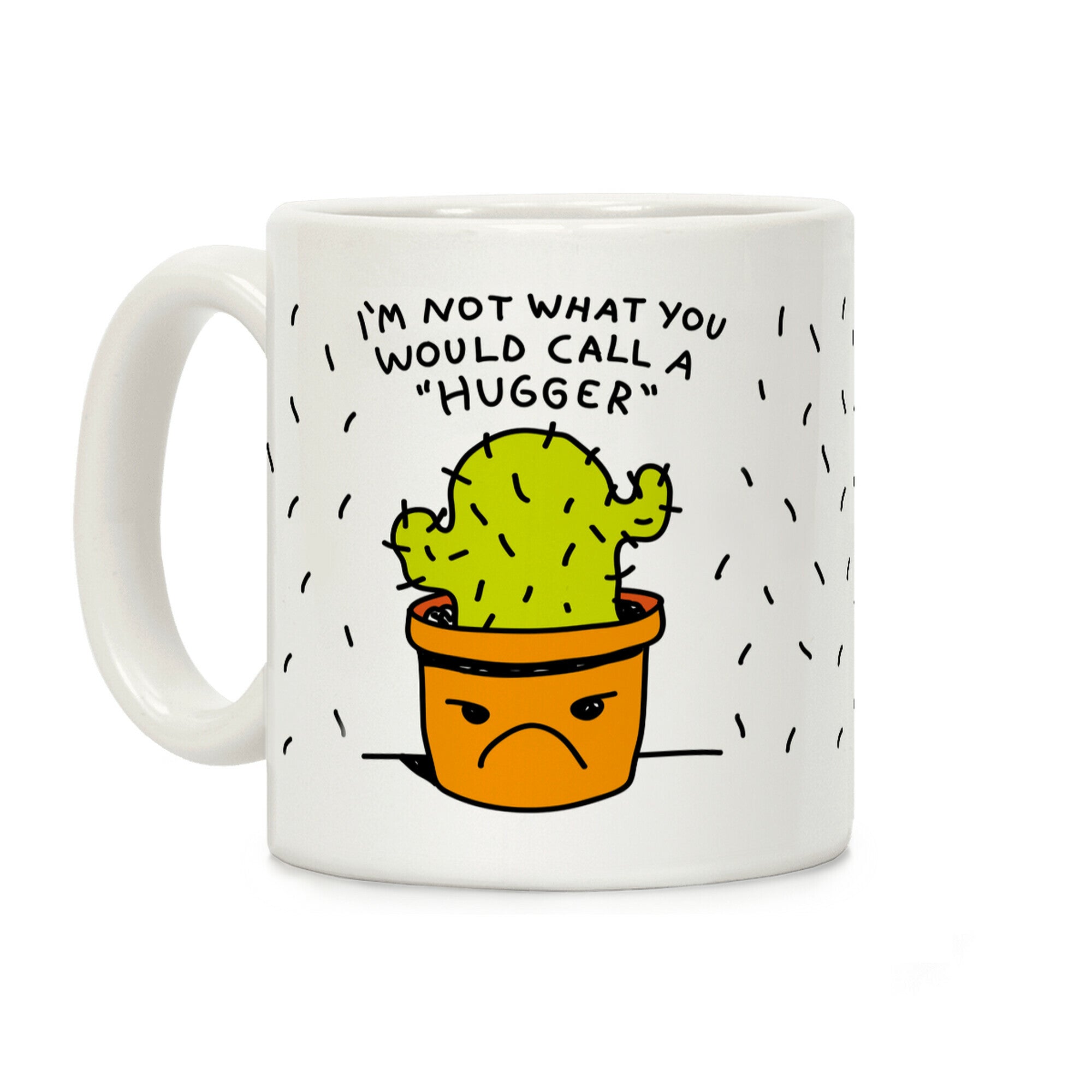 I'm Not What You Would Call A Hugger Coffee Mug