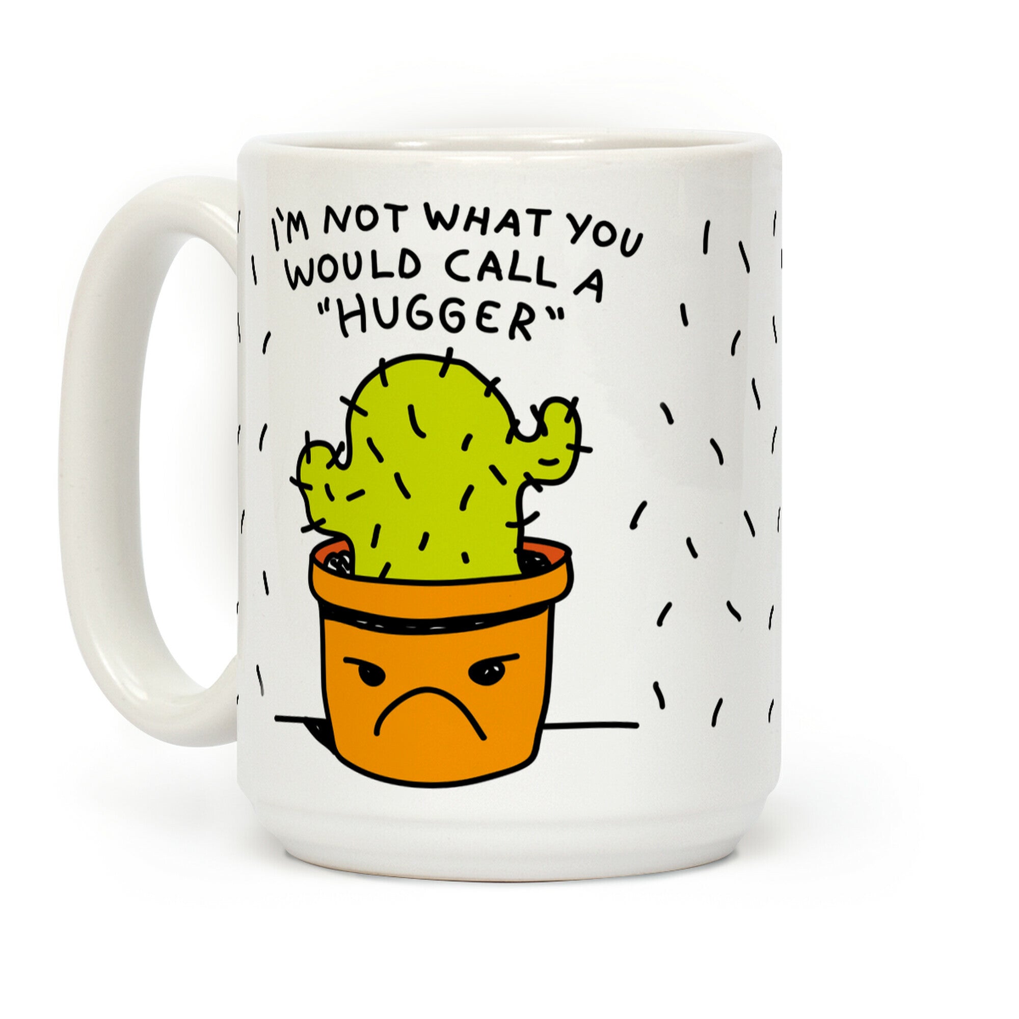 I'm Not What You Would Call A Hugger Coffee Mug