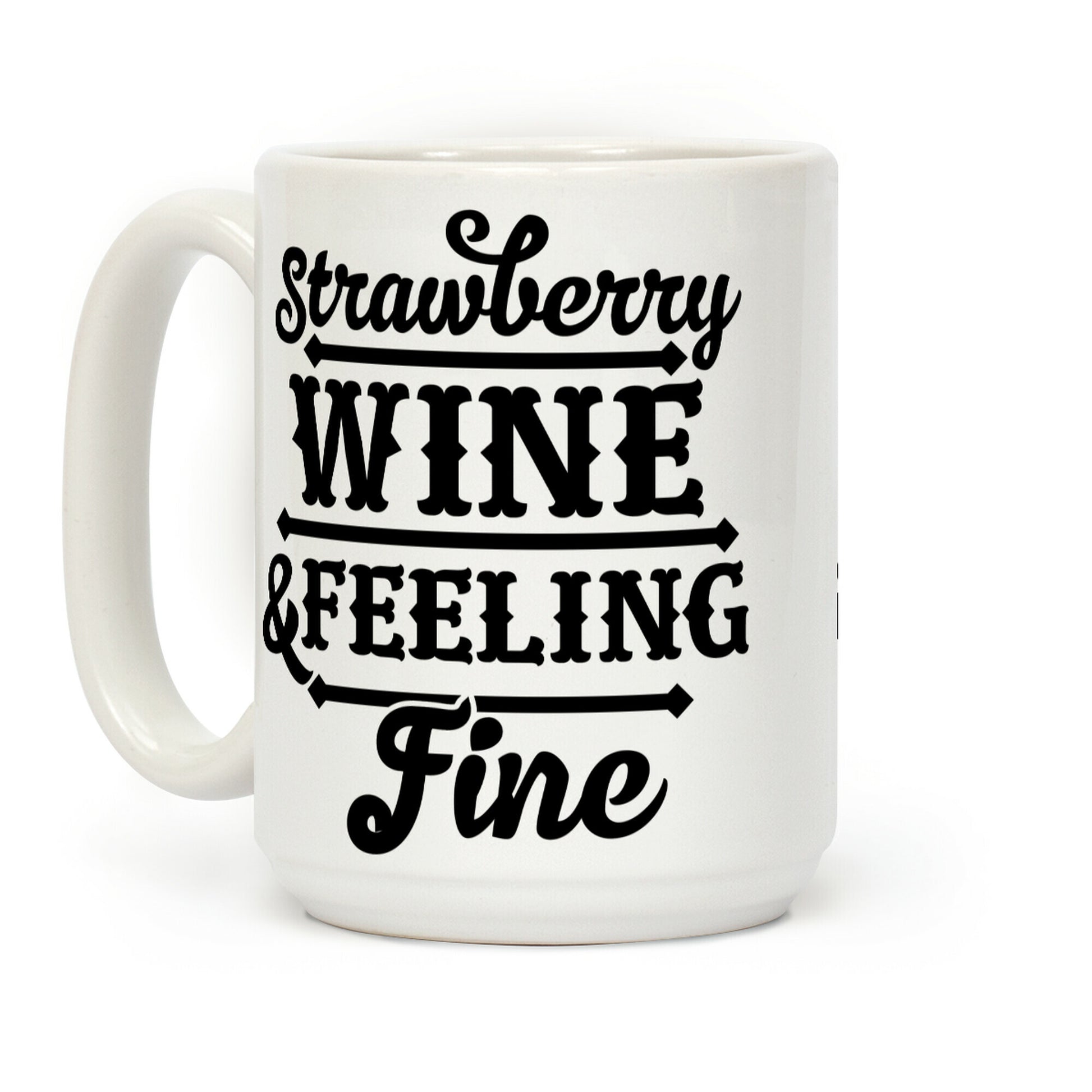 Strawberry Wine and Feeling Fine Coffee Mug
