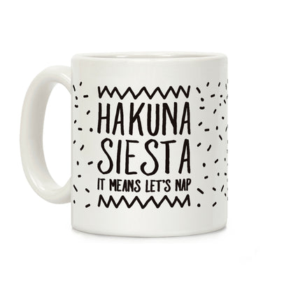 Hakuna Siesta Parody Coffee Mug