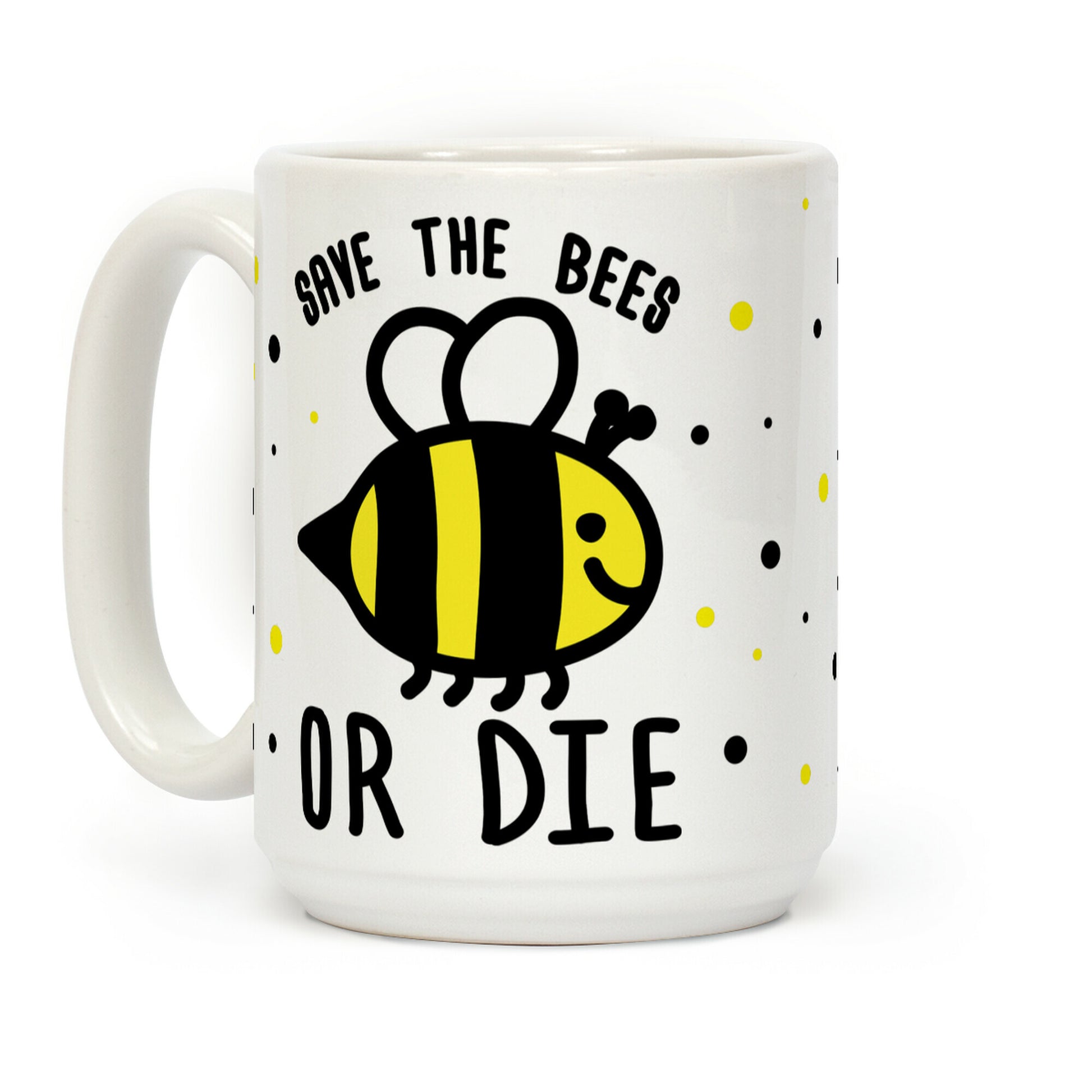 Save The Bees Or Die Coffee Mug
