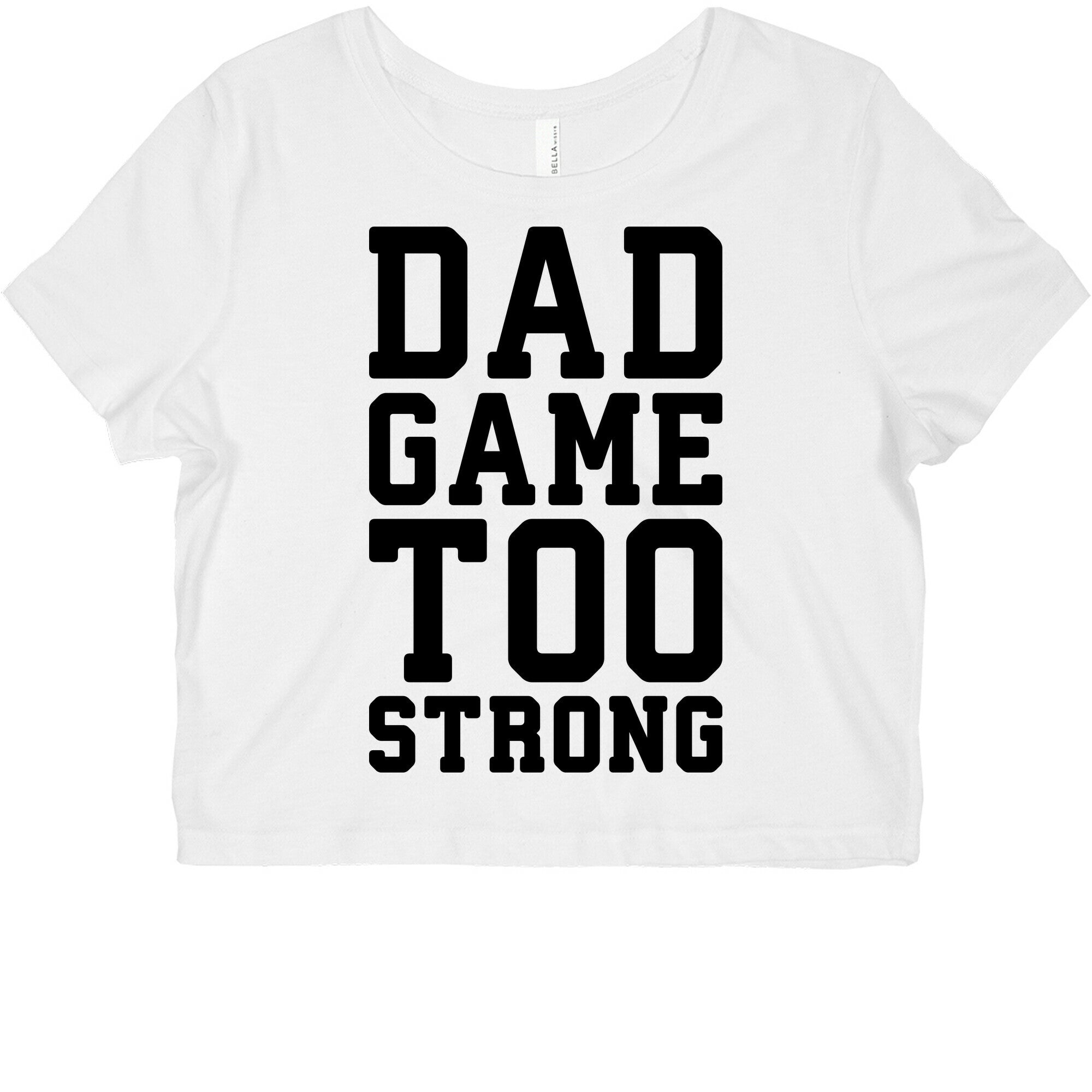 Dad Game Too Strong Graphic Baby Tee