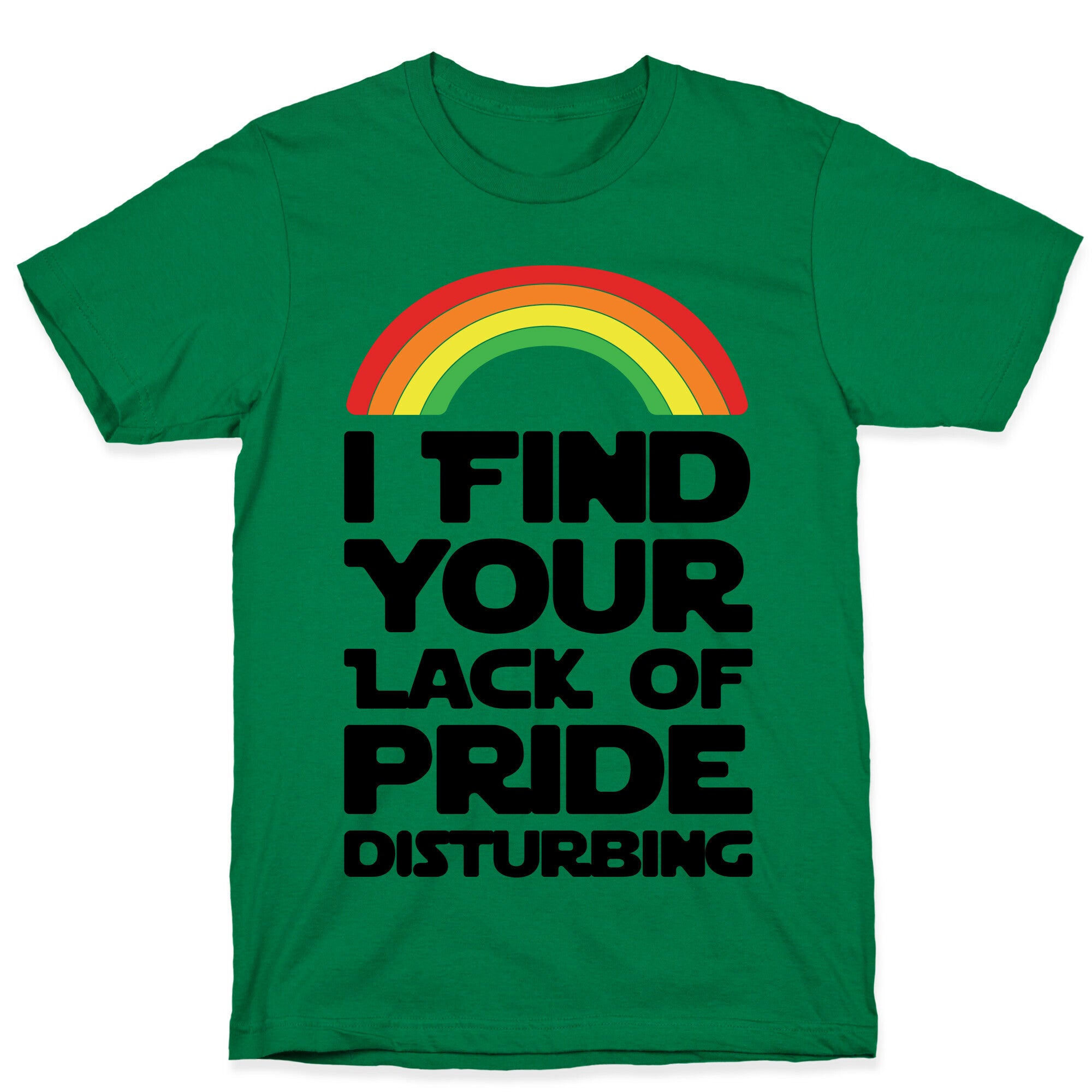 I Find Your Lack of Pride Disturbing Parody T-Shirt