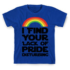 I Find Your Lack of Pride Disturbing Parody T-Shirt