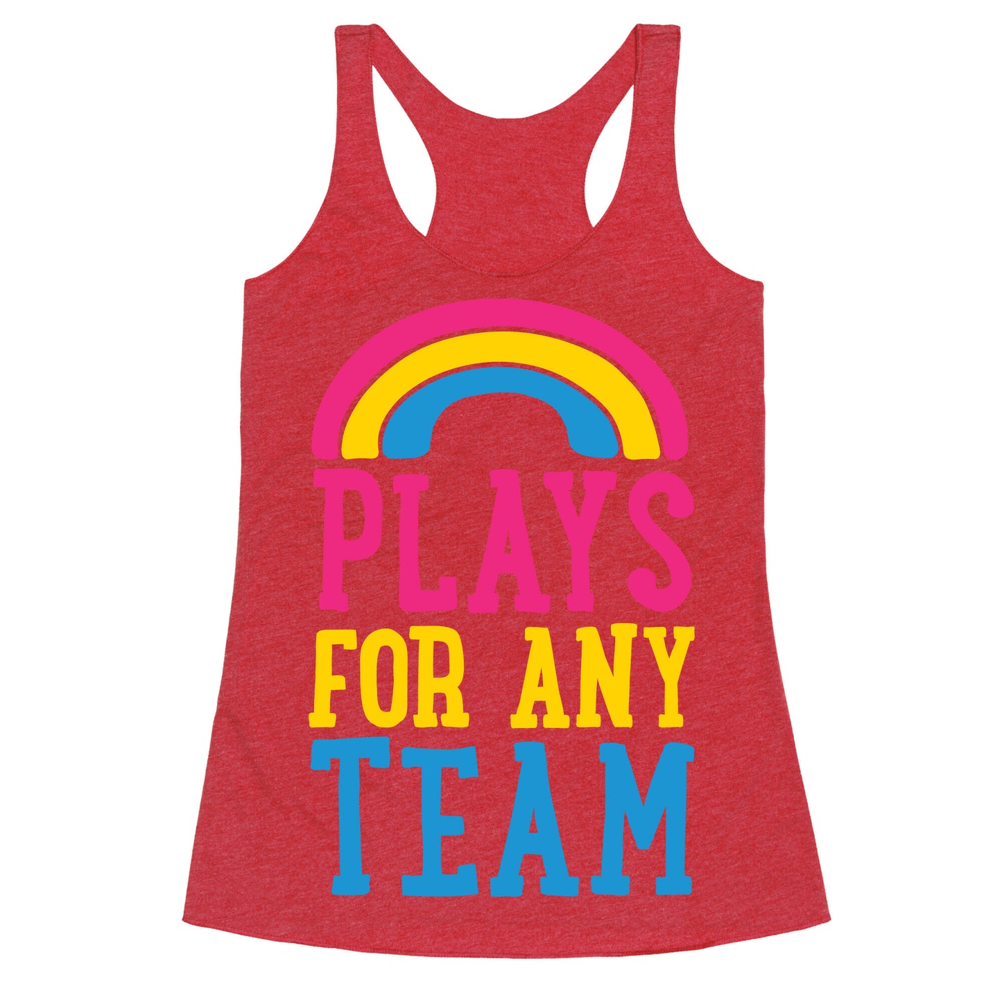 Plays For Any Team Racerback Tank
