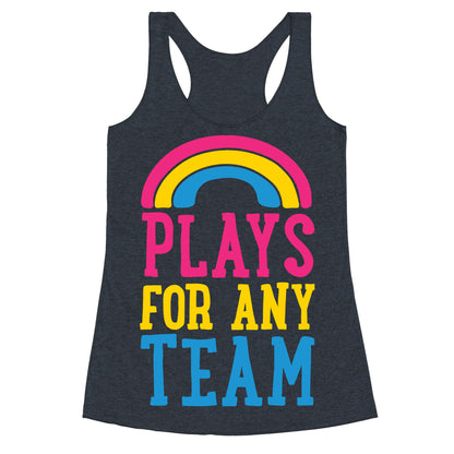 Plays For Any Team Racerback Tank