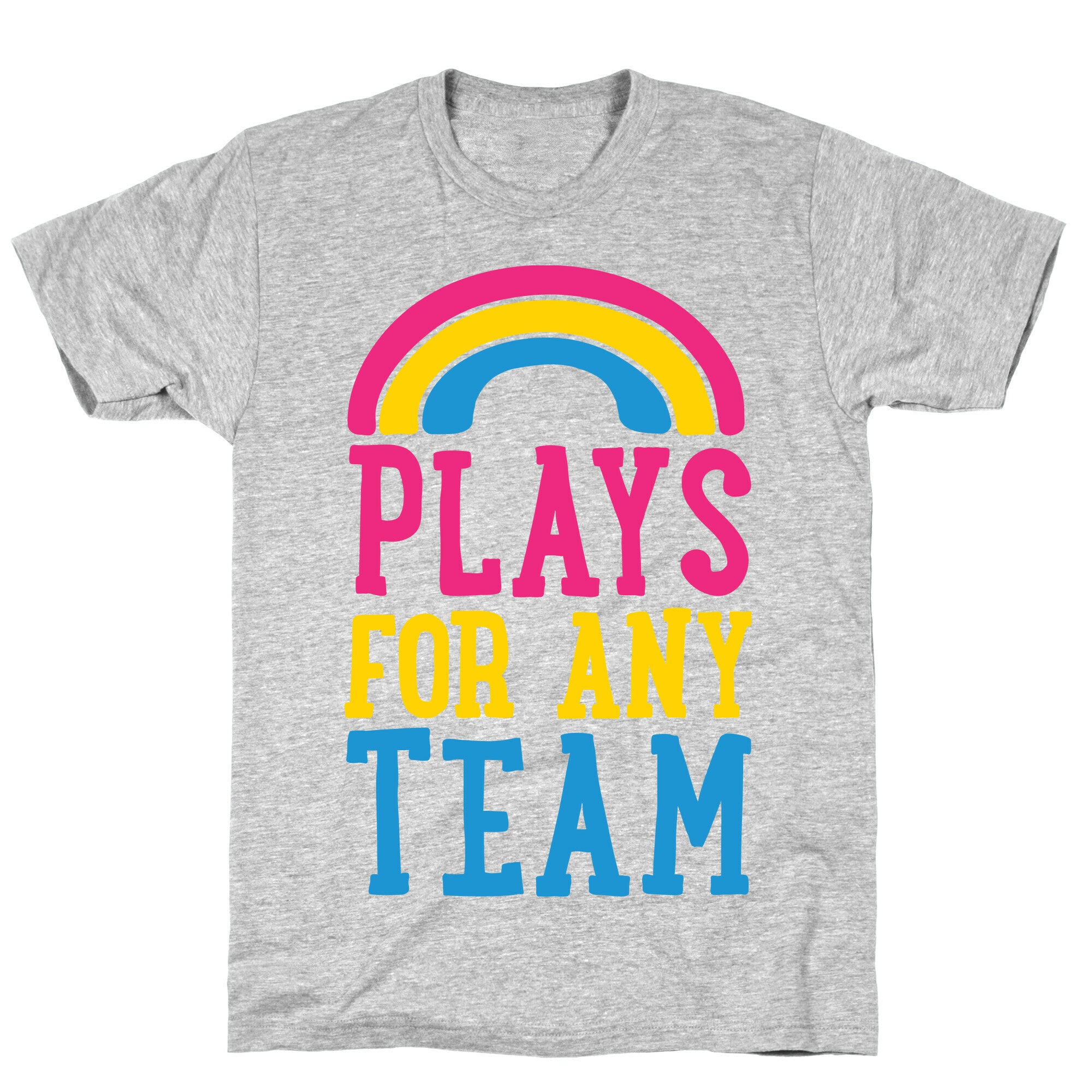 Plays For Any Team T-Shirt