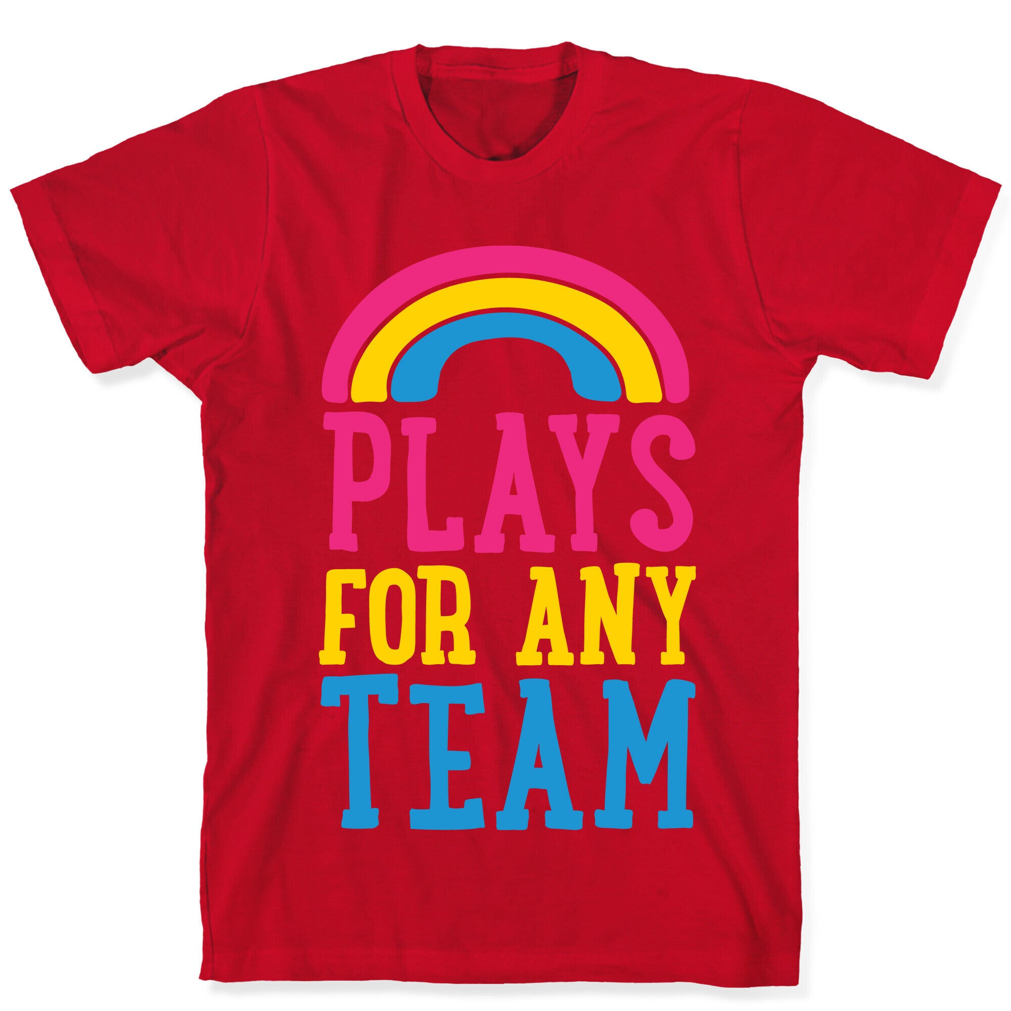 Plays For Any Team T-Shirt