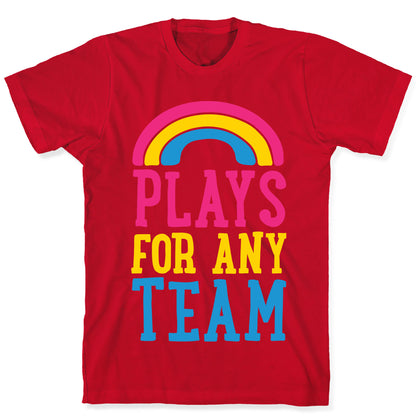 Plays For Any Team T-Shirt