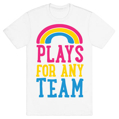 Plays For Any Team T-Shirt