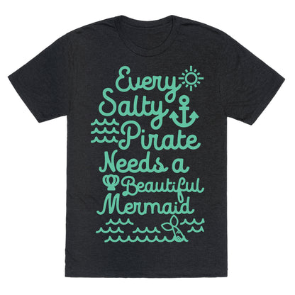 Every Salty Pirate Needs A Beautiful Mermaid Unisex Triblend Tee