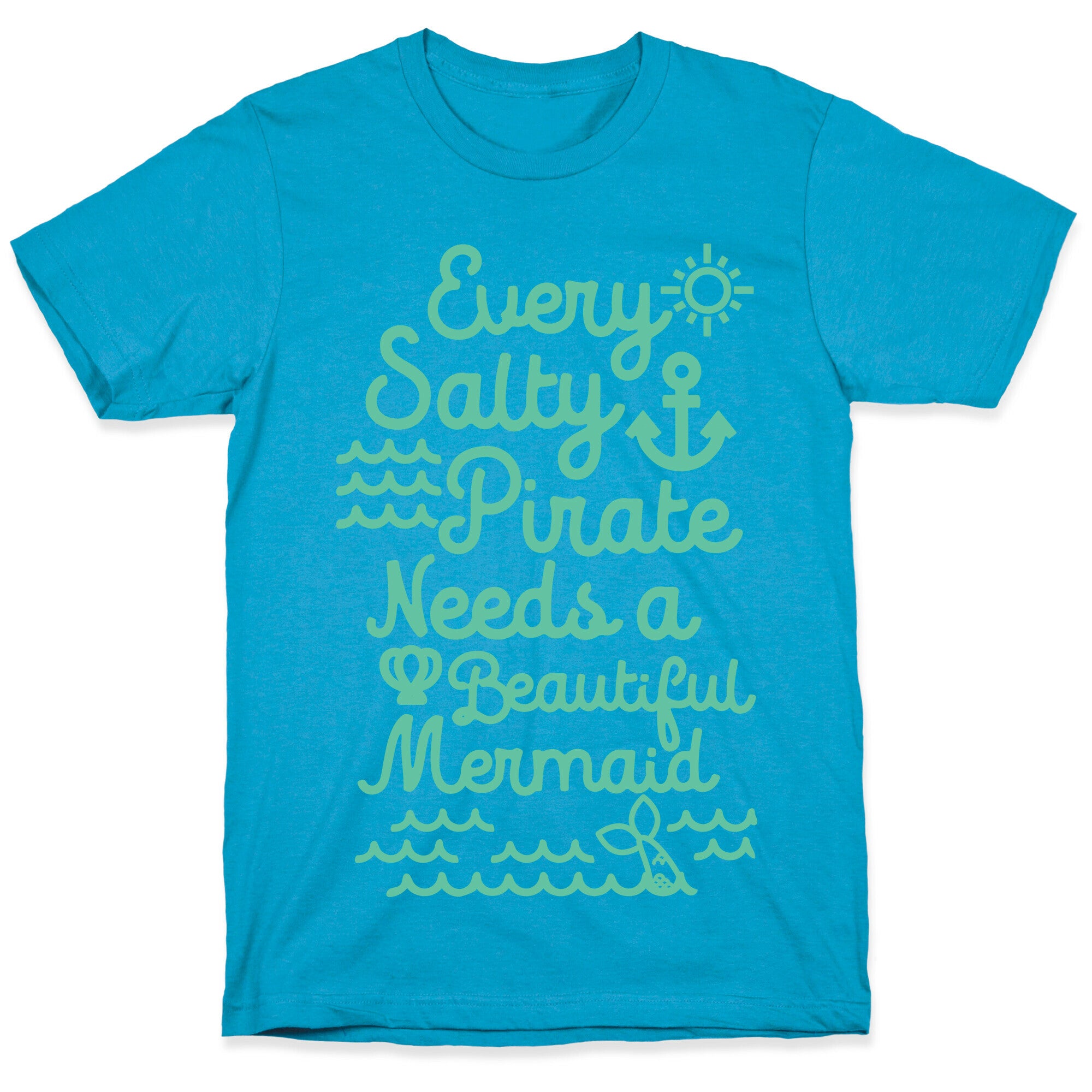 Every Salty Pirate Needs A Beautiful Mermaid Unisex Triblend Tee