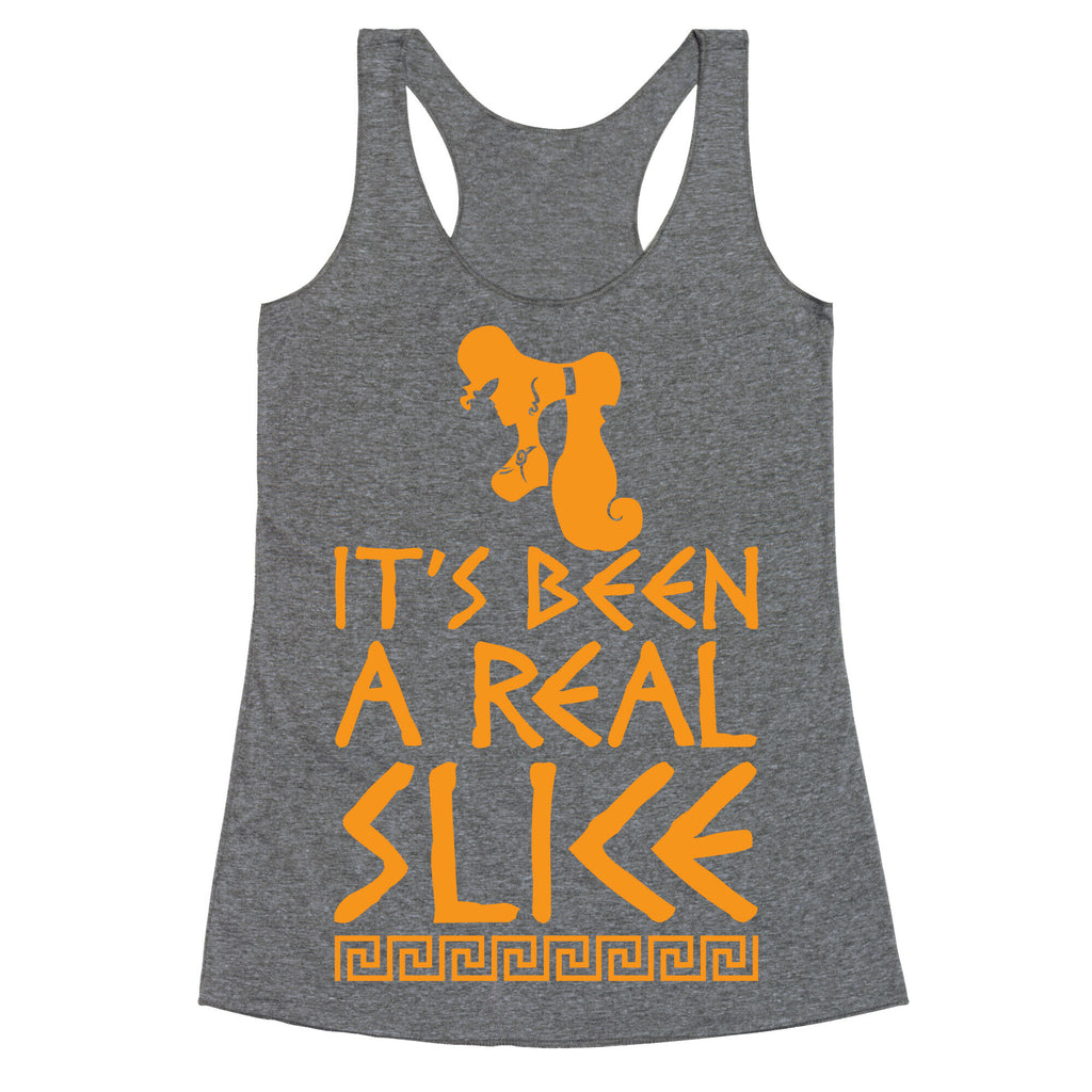 It's Been A Real Slice Racerback Tank