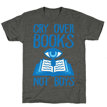 Cry Over Books Not Boys Unisex Triblend Tee