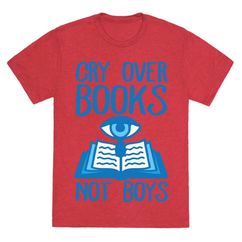 Cry Over Books Not Boys Unisex Triblend Tee