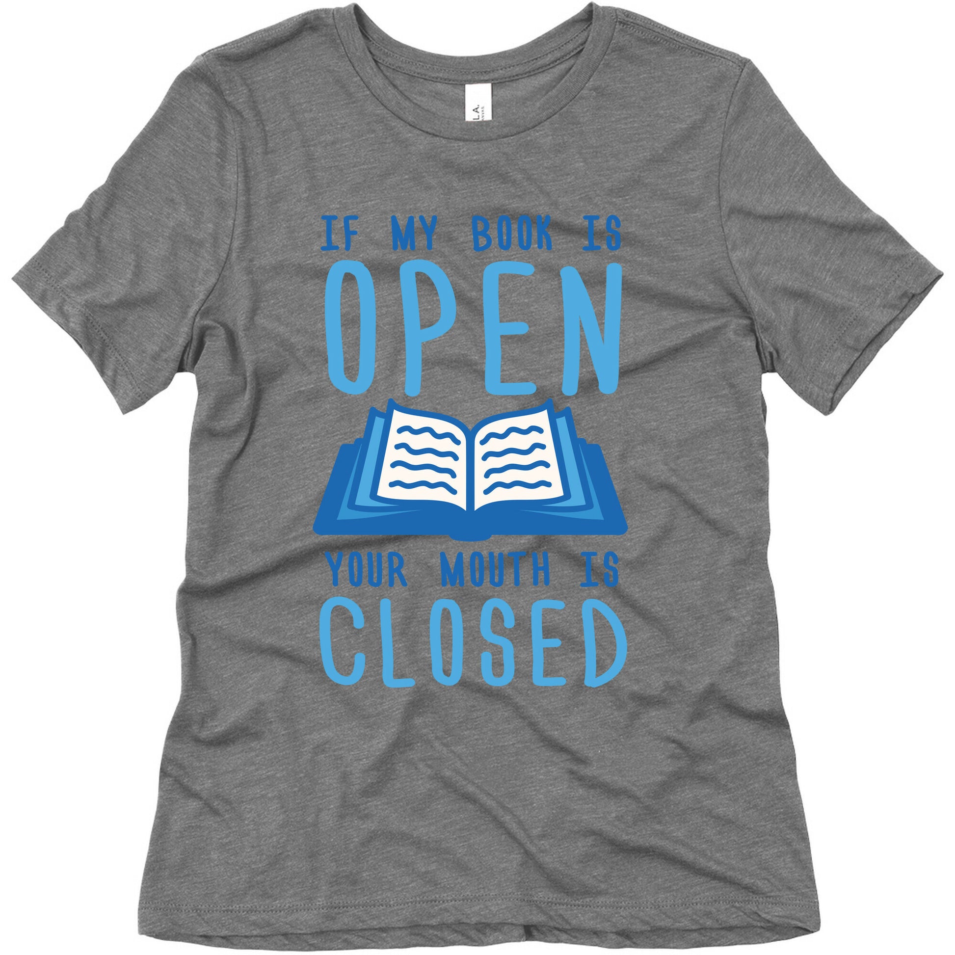 If My Book Is Open Your Mouth Is Closed Women's Triblend Tee