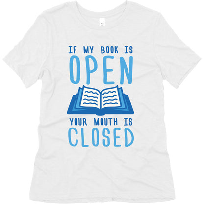 If My Book Is Open Your Mouth Is Closed Women's Triblend Tee