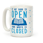 If My Books Is Open Your Mouth Is Closed Coffee Mug