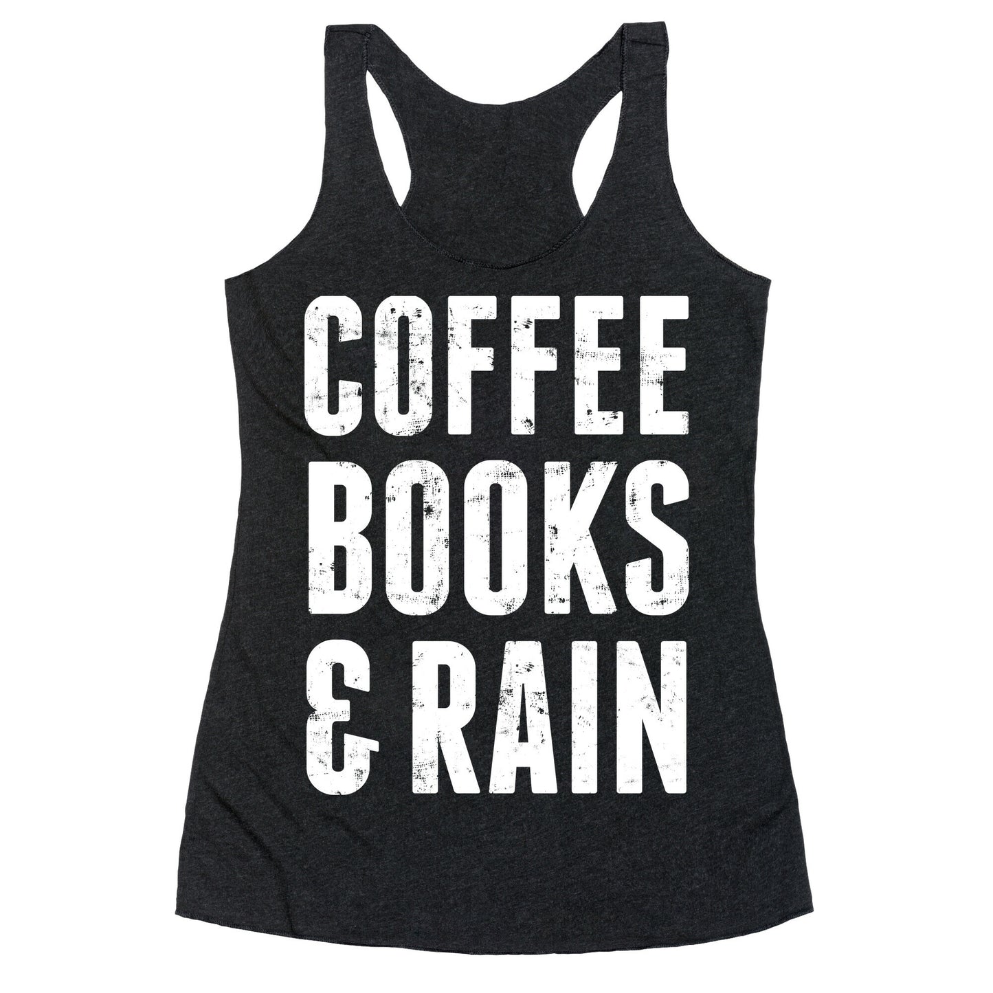 Coffee Books And Rain Racerback Tank