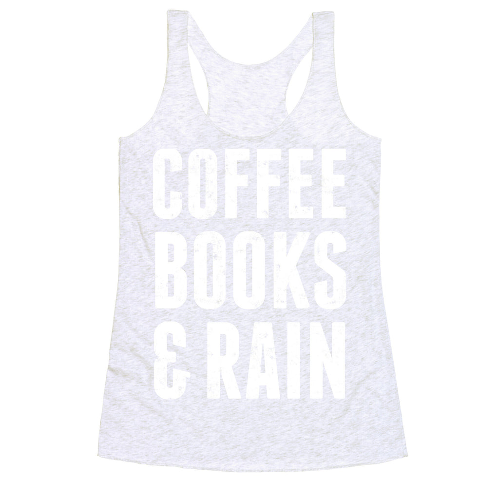 Coffee Books And Rain Racerback Tank