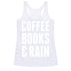 Coffee Books And Rain Racerback Tank